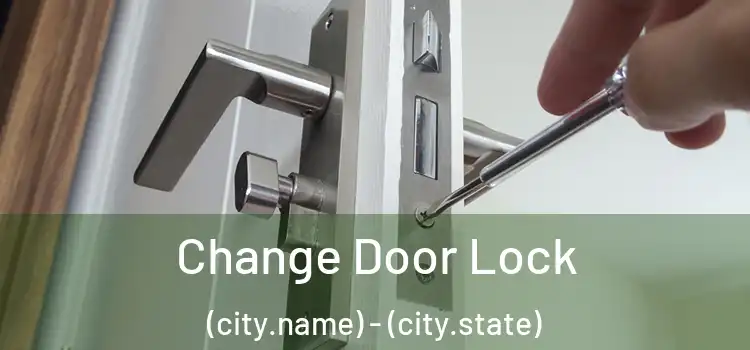  Change Door Lock (city.name) - (city.state)