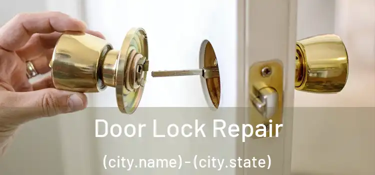  Door Lock Repair (city.name) - (city.state)